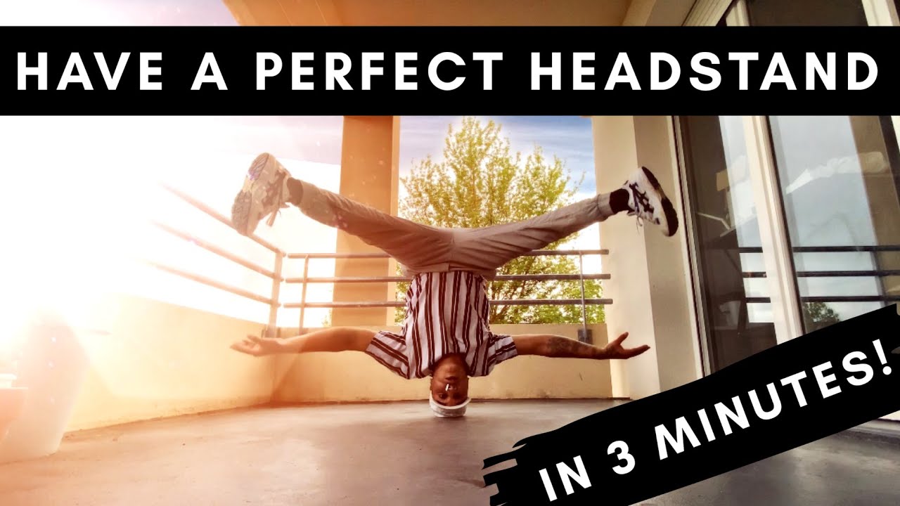 How to : PERFECT HEADSTAND in 3 minutes ! | TUTORIAL | Comment tenir sur la tête en 3 minutes ?