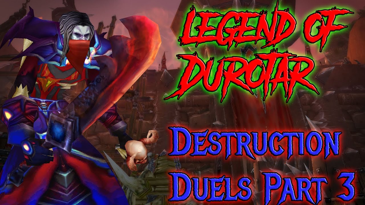 Legend of Durotar! Cata Classic Destruction Warlock Duels!
