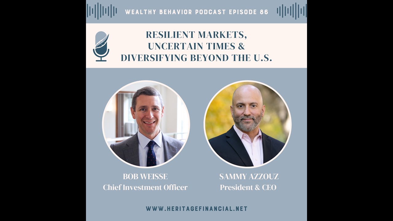 Resilient Markets, Uncertain Times & Diversifying Beyond the U.S.