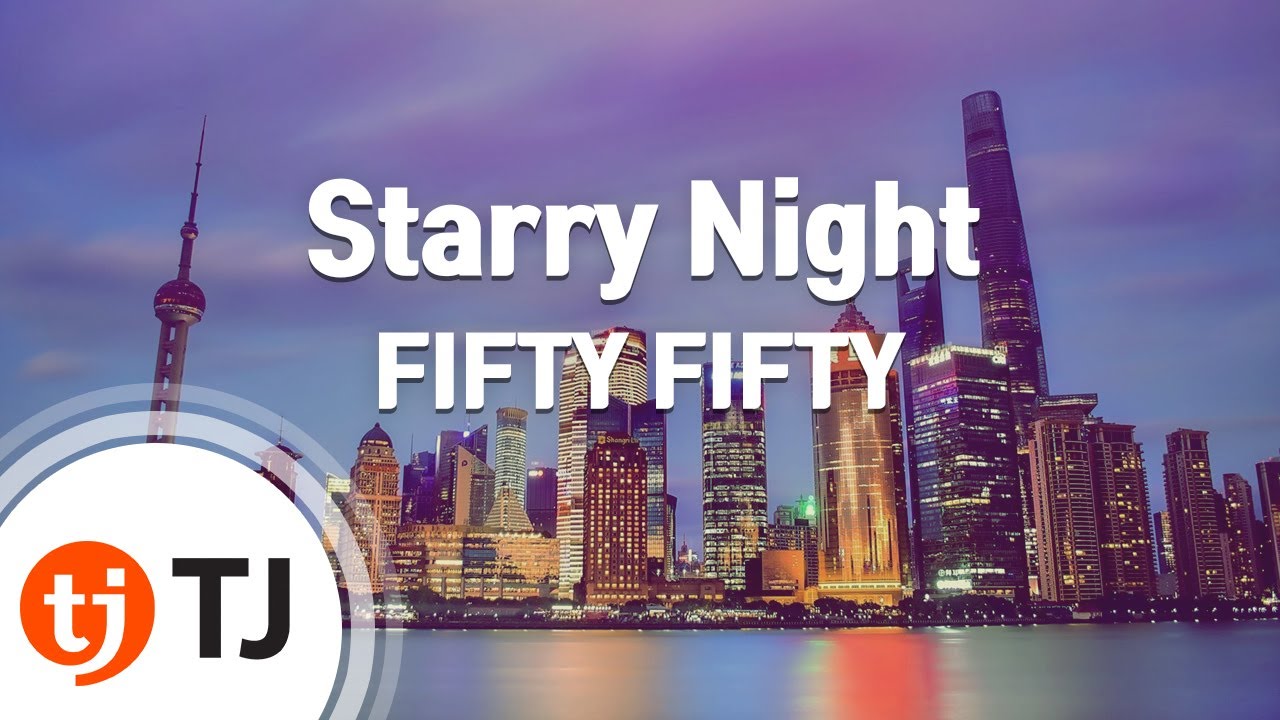 [TJ노래방] Starry Night - FIFTY FIFTY / TJ Karaoke