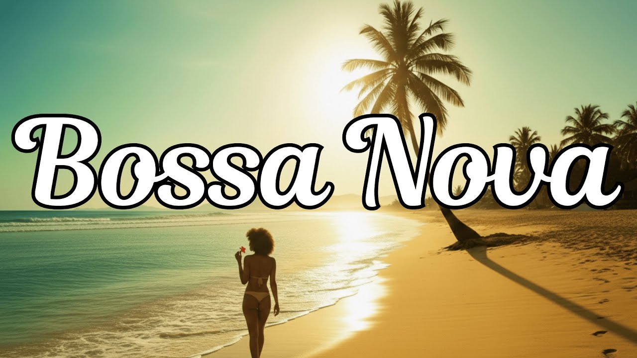 Bossa Nova 🌙🎷 The Ultimate Playlist Vol  1 🎵