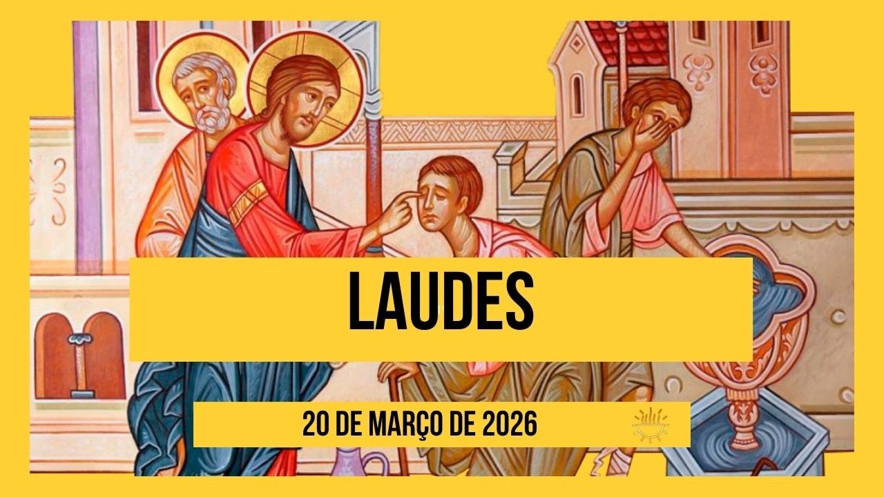 Laudes - 20 de Março de 2026 | 4a Semana do Tempo da Quaresma | Sexta-feira.