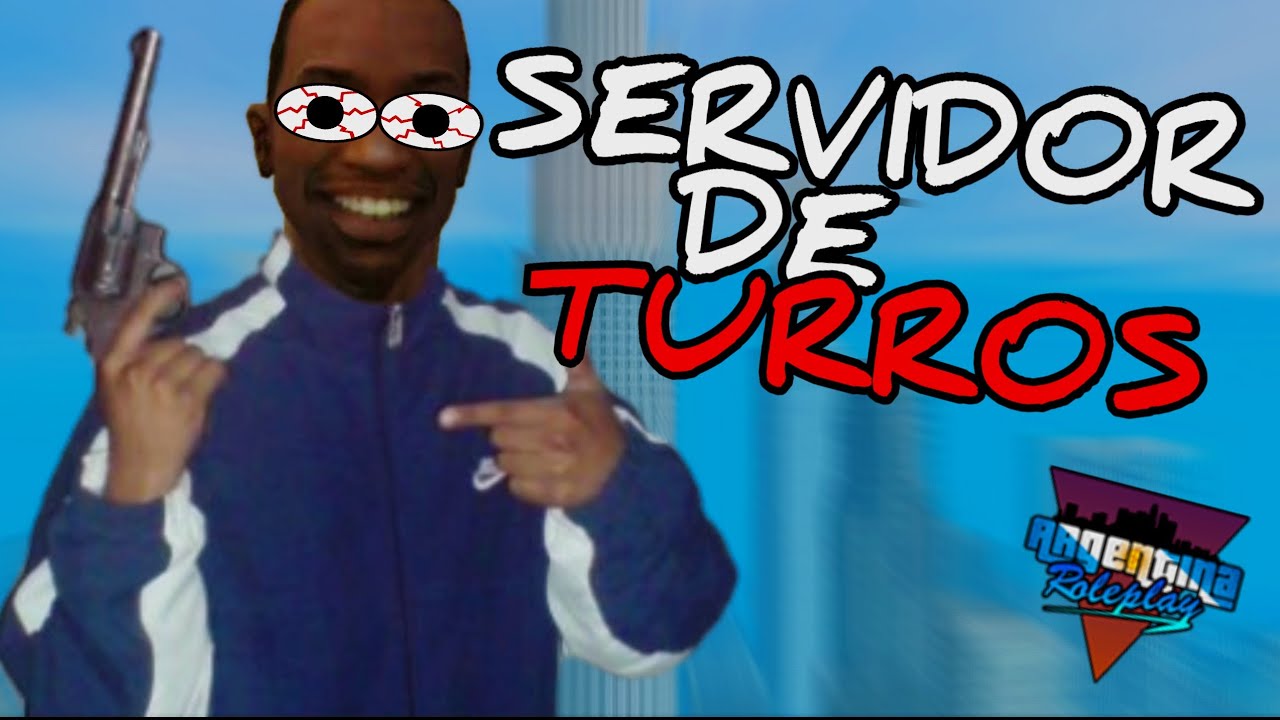 El servidor ARGENTINA ROLEPLAY est&aacute; LLENO de TURROS | GTA San Andreas