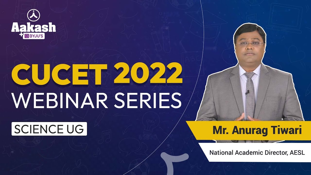 CUET (CUCET) 2022 Webinar Series | Pattern, Strategy and Tips to Crack | Aakash BYJU'S