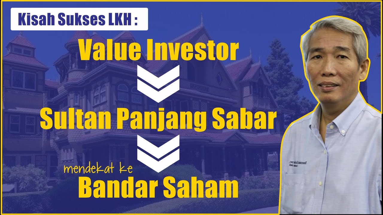 Kisah Sukses LKH: Bermula dari Value Investor sampai Mendekat ke Bandar Saham