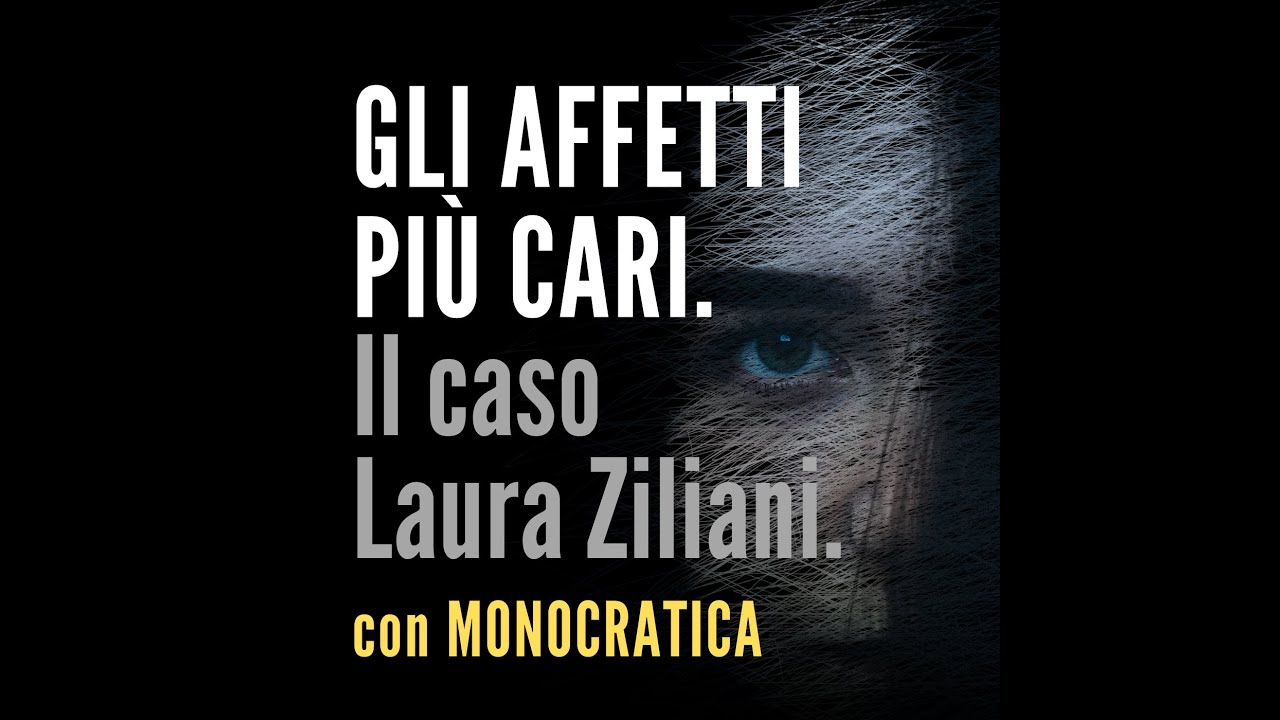 GLI AFFETTI PIÙ CARI. Il caso Laura Ziliani.