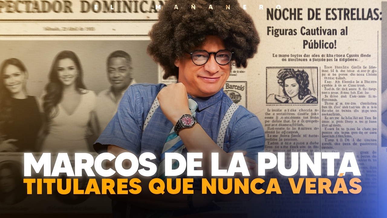 TITULARES que nunca verás en un periodico Dominicano - Marcos de la Punta (Miguel Alcántara)