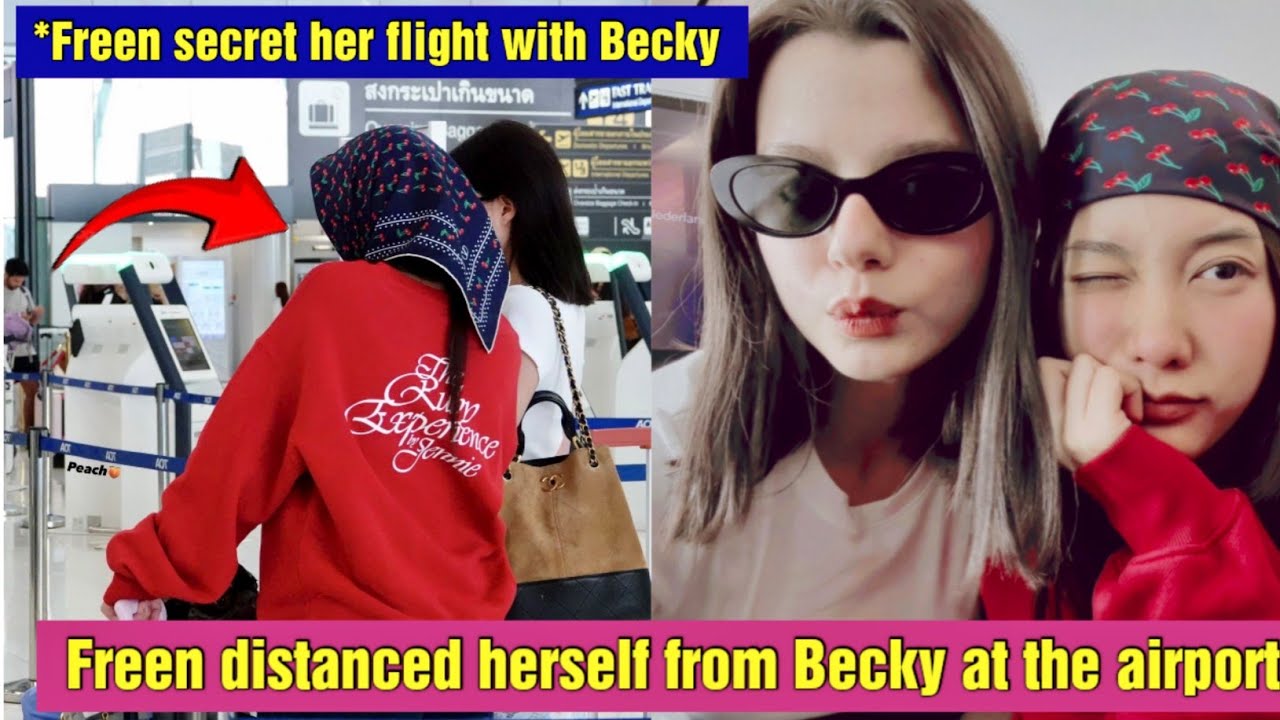 (FreenBecky) Freen distanced herself from Becky at the airport but secretly flew with her.