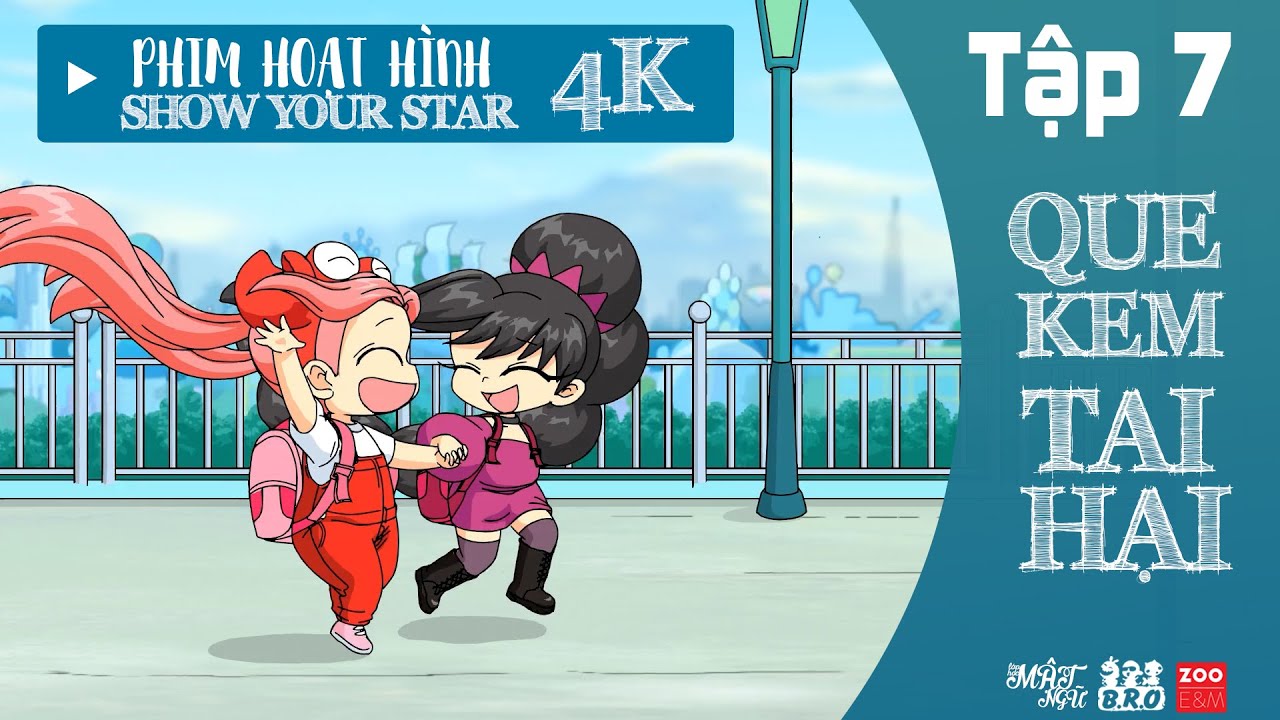 HOẠT HÌNH LỚP HỌC MẬT NGỮ SHOW YOUR STAR - TẬP 7: QUE KEM TAI HẠI | MỚI NHẤT 2022!