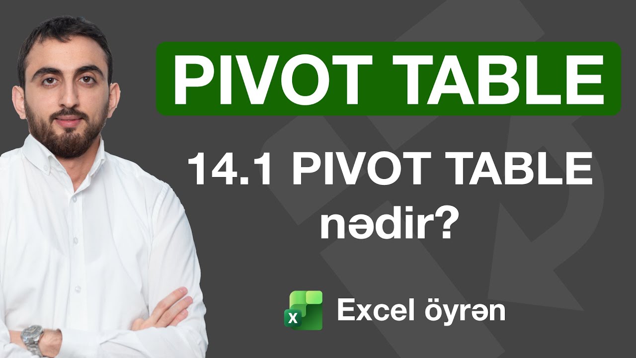 Excel dərsləri - 14.1 Excel PIVOT TABLE nədir? Excel PIVOT TABLE izahı və praktiki nümunələr 2026