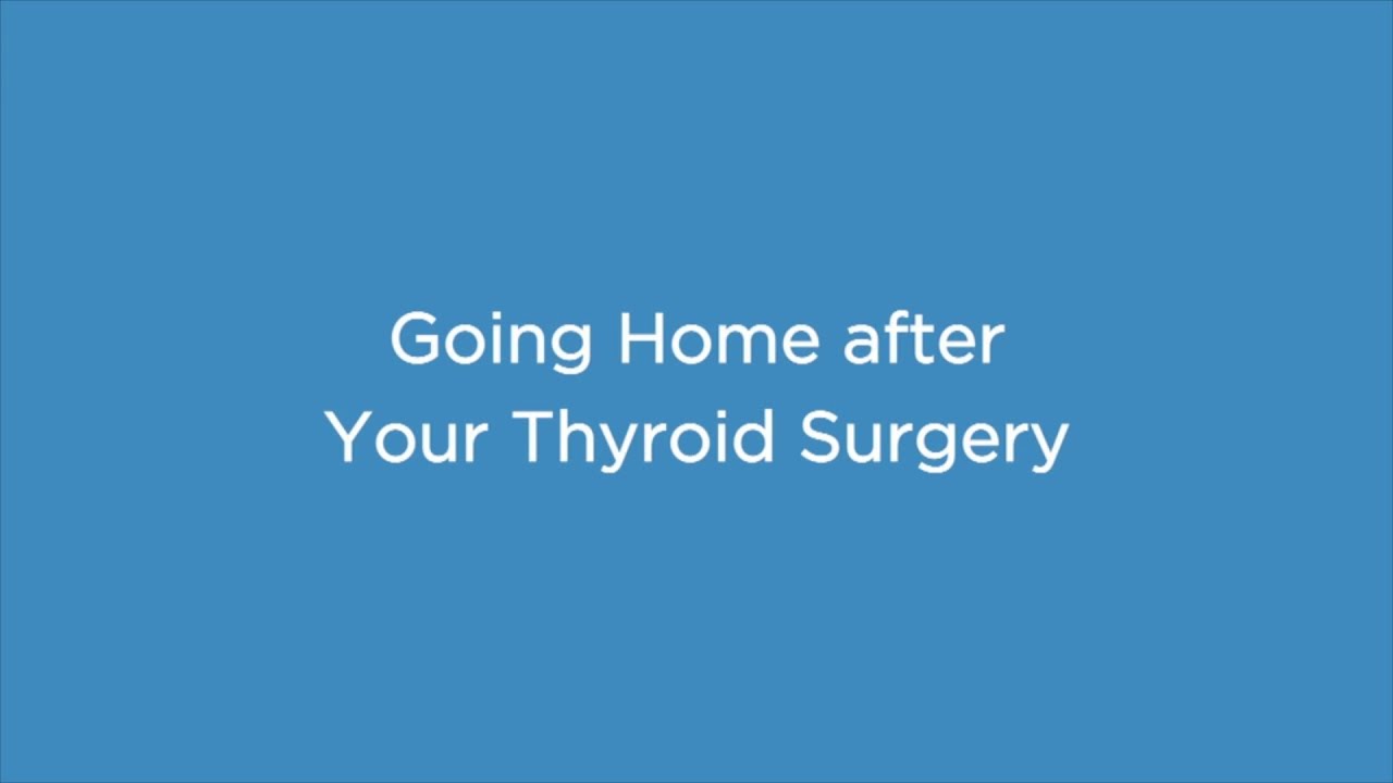 Going Home after Your Thyroid Surgery