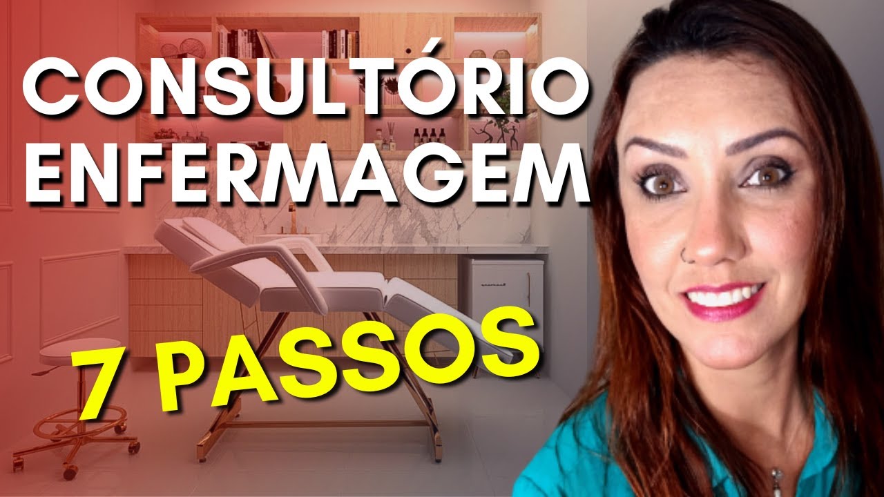 Como Abrir Seu CONSULTÓRIO DE ENFERMAGEM ESTÉTICA Em 7 PASSOS Simples | Empreenda Na Enfermagem