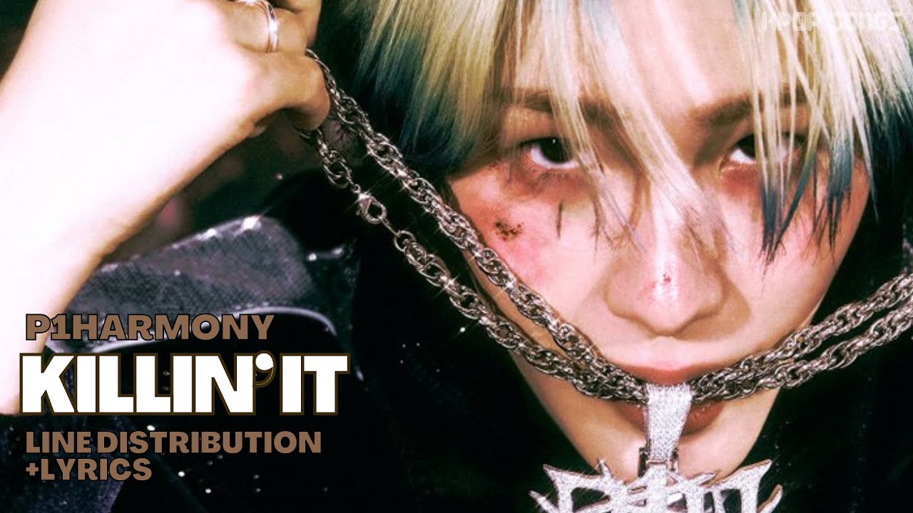 P1HARMONY - ‘KILLIN’ IT’ (Line Distribution+lyrics Color Coded)