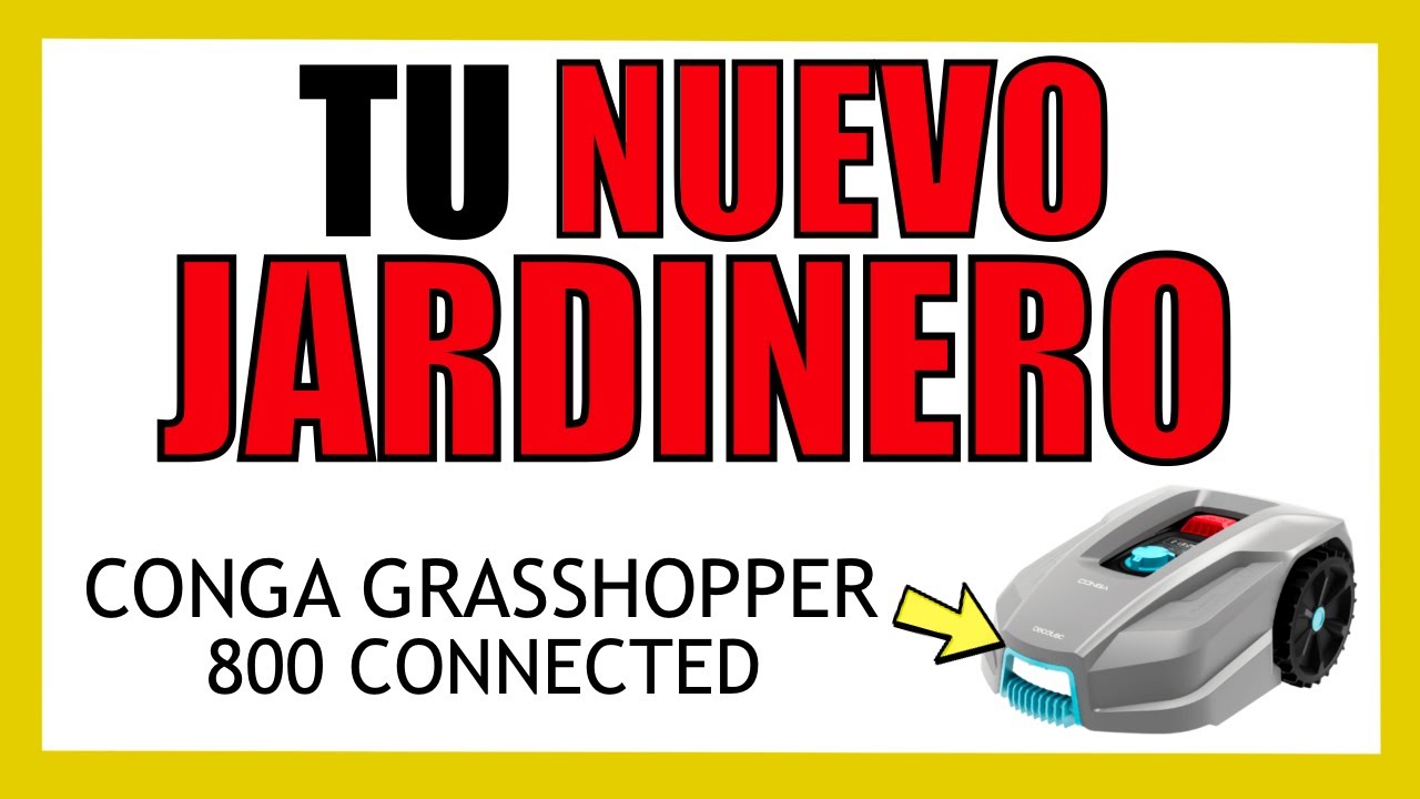 🚨 LO PROBAMOS | 🌿 CONGA GRASSHOPPER 800 CONNECTED: un ROBOT CORTACÉSPED INTELIGENTE TOP | Opiniones