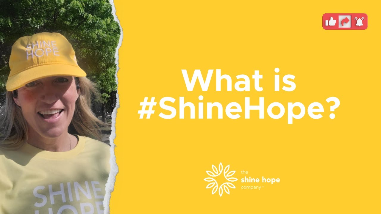 What is&nbsp;#ShineHope?
