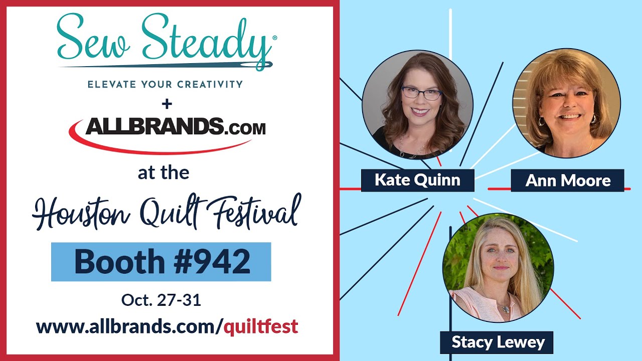 Join AllBrands.com at the 2021 HOUSTON QUILT FESTIVAL! feat. Stacy Lewey, Ann Moore, and Kate Quinn
