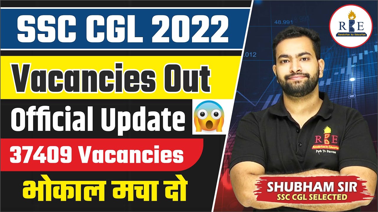 SSC CGL 2022 Official Vacancies out| 37409 Vacancies