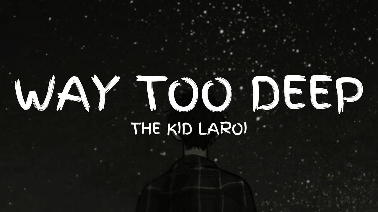 The Kid LAROI - Way Too Deep (Lyric Video) (Unreleased)