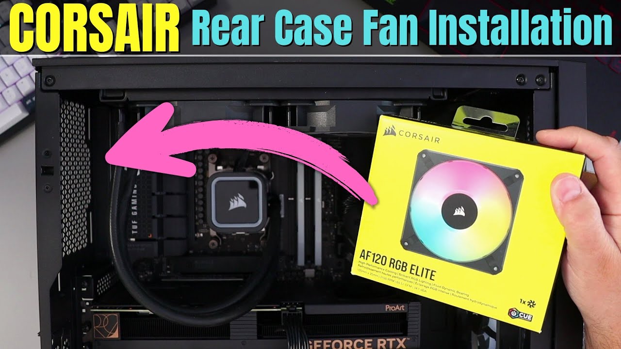 How to Install Corsair AF120 RGB Elite Fan in Corsair 4000D RGB Case