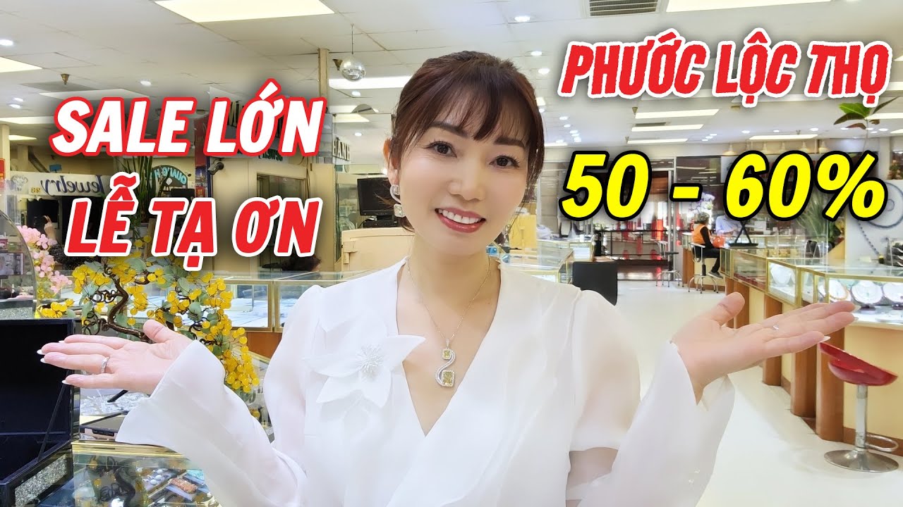 Nhiều trang sức đang sale lớn 50% - 60% off cho mùa Lễ Noel ở Phước Lộc Thọ khu Bolsa Little Saigon