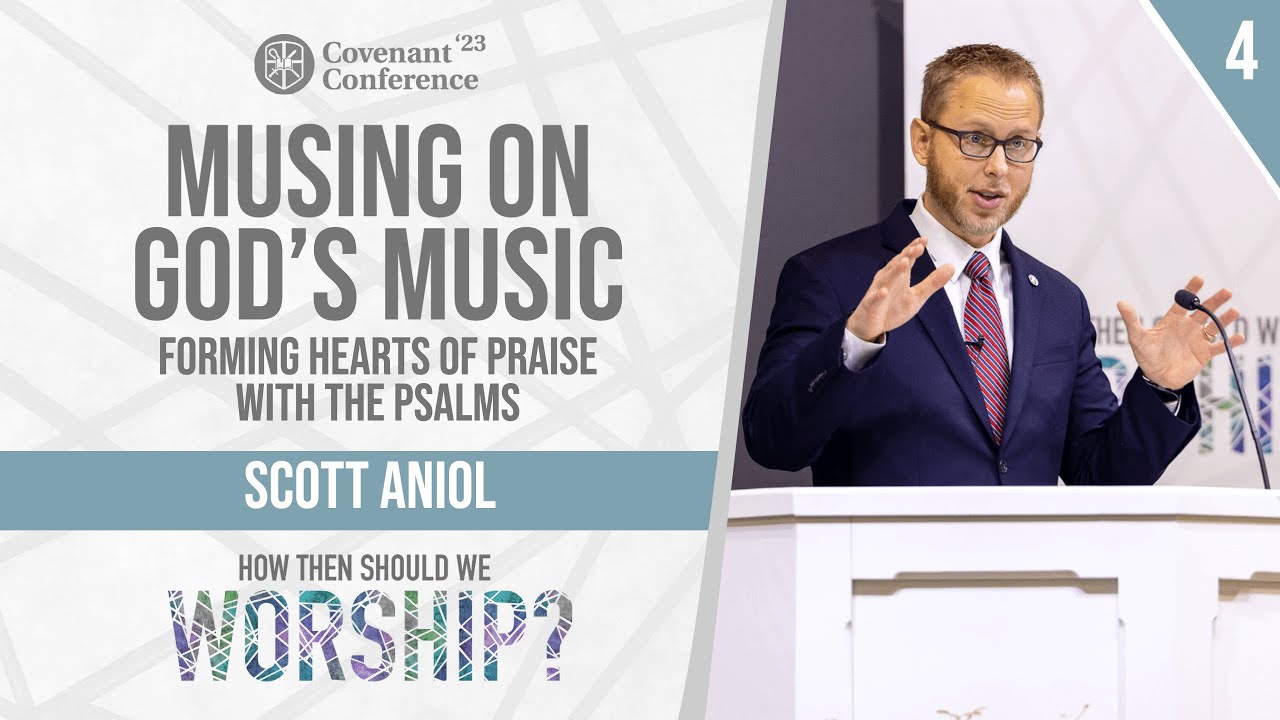 Musing on God's Music | Scott Aniol | Covenant Conference 2023
