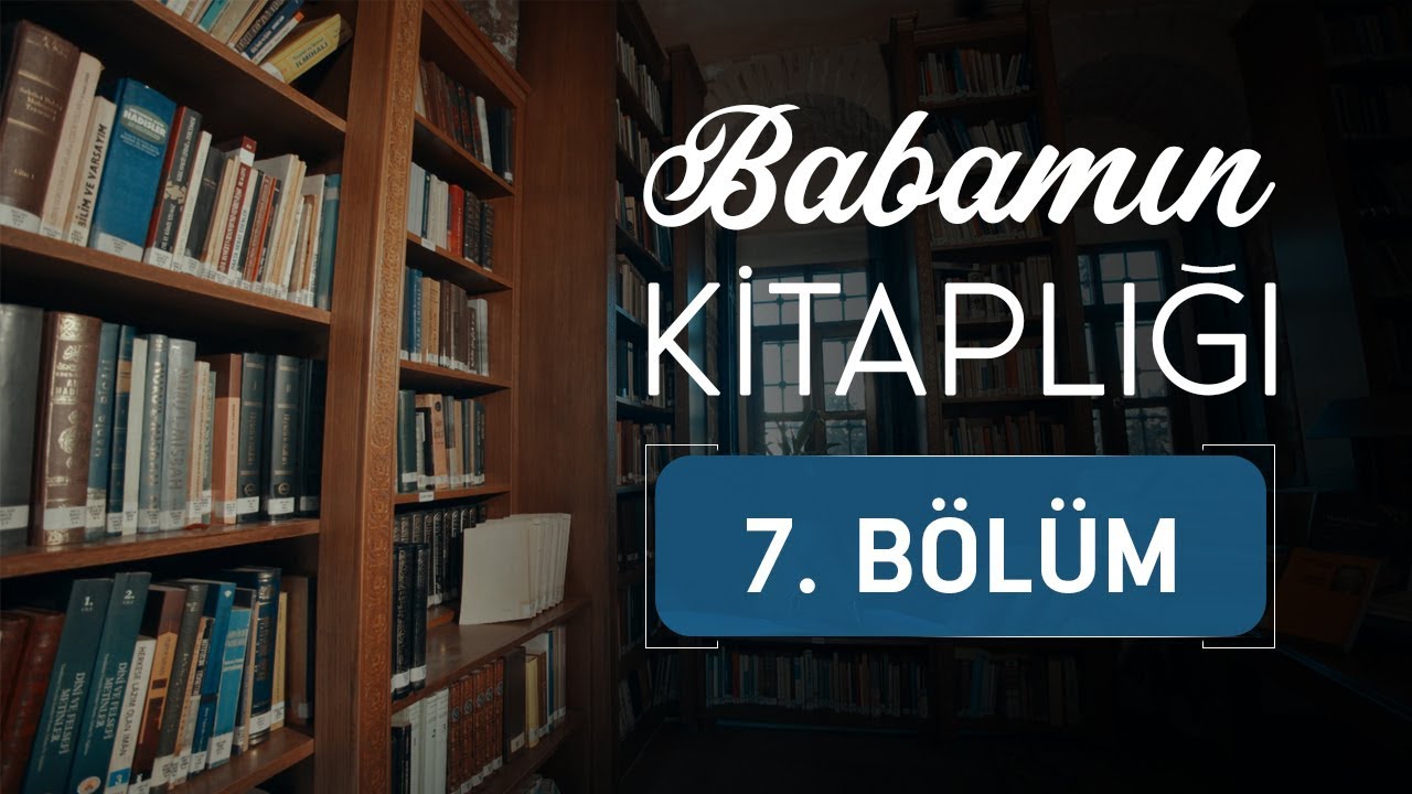 Mehmet Akif İnan - Banu İnan | Babamın Kitaplığı 7.Bölüm