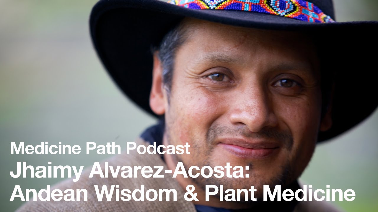 Jhaimy Alvarez-Acosta: Andean Wisdom & Plant Medicine