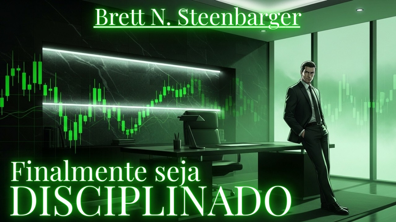 Porque a Disciplina NÃO Vem da Força de Vontade No Day Trading | Brett N. Steenbarger