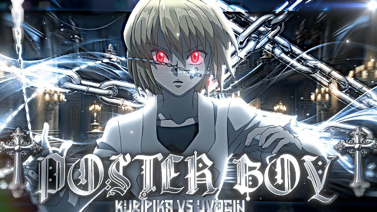 Kurapika ⛓️ - Poster Boy *Nodevideo* [EDIT/AMV] 4k! (Free PF + CLIPS) 🔥