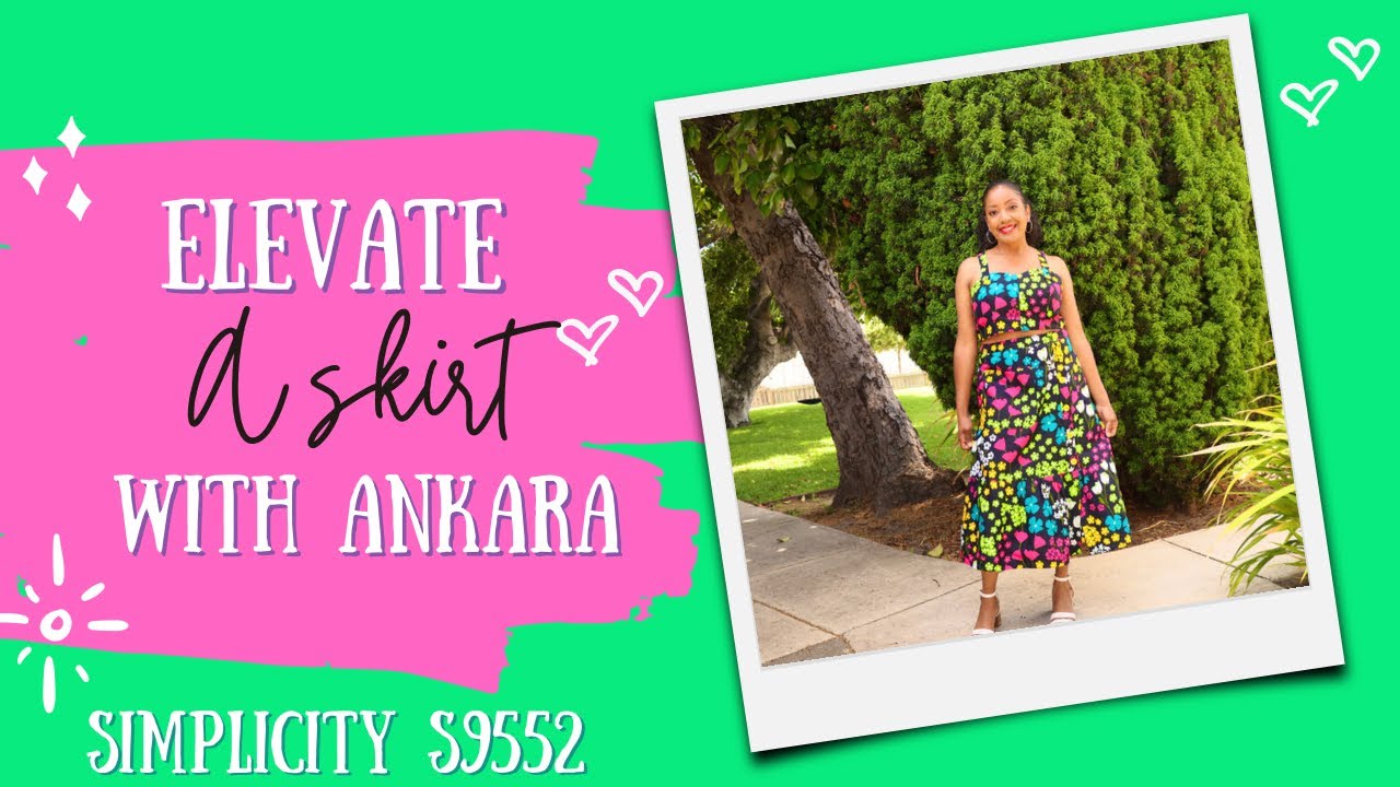 Elevate with Ankara! Episode 18! Elevate a Skirt! S9552!