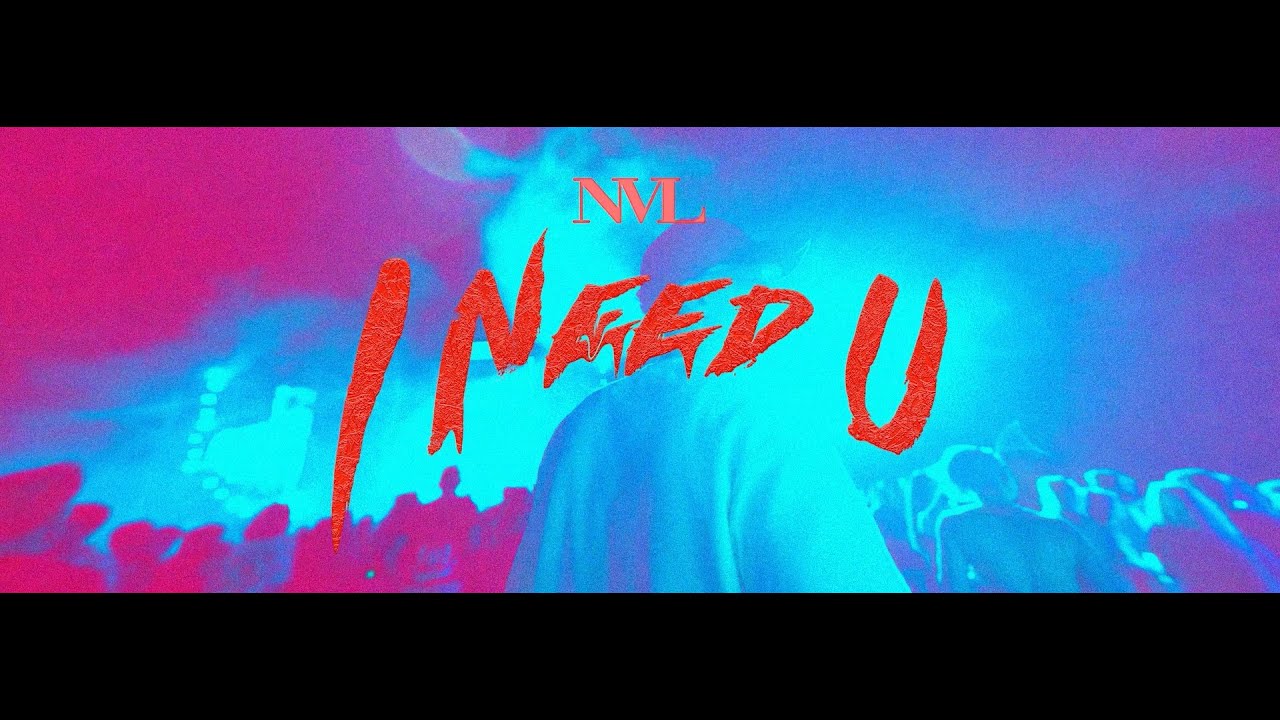 NVL - I Need U (Video Oficial)