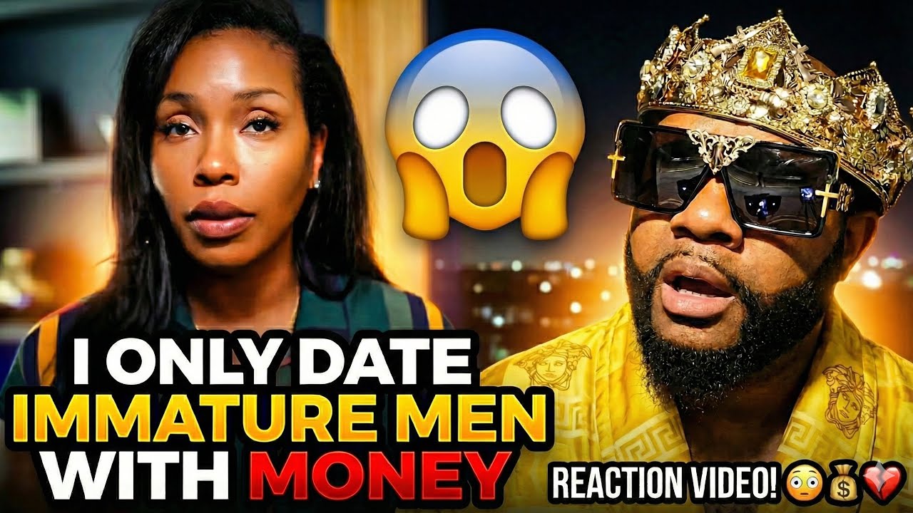 “ I Only Date Immature Men With Money” I Don’t Want A Good Man 😩