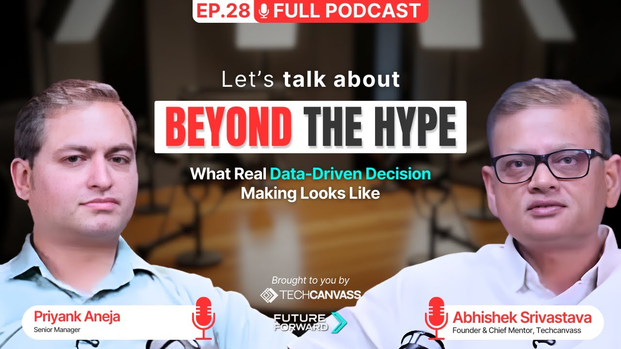 What Real Data-Driven Decision Making Looks Like | FutureForward Ep. 28 | Techcanvass