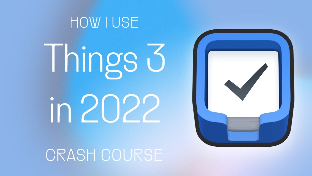 How I organize my life in Things 3 (my favorite GTD app in 2022)