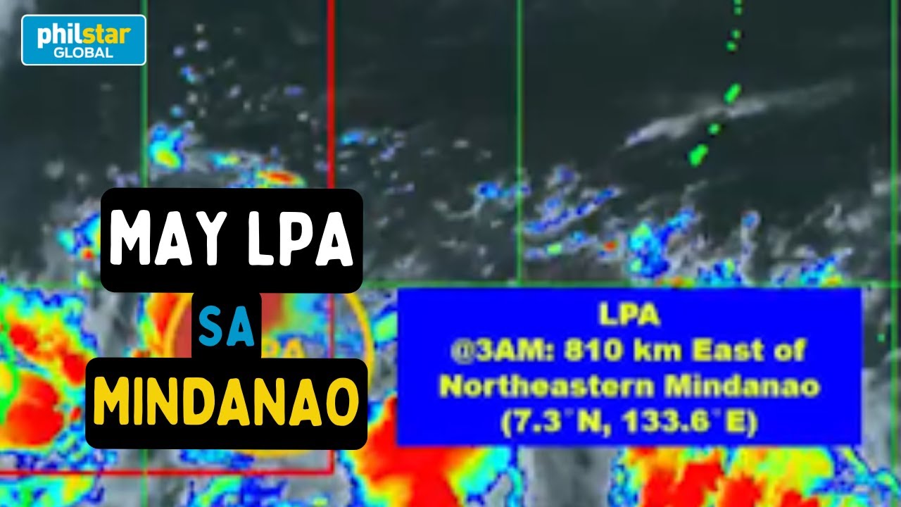 PAGASA Weather Update:  Low Pressure Area sa Mindanao pumasok sa bansa