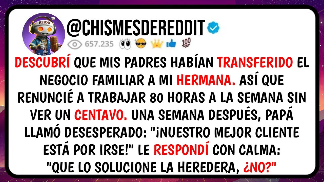 Descubrí que Mis PADRES Habían Transferido el NEGOCIO Familiar a Mi Hermana. Así que RENUNCIÉ a...