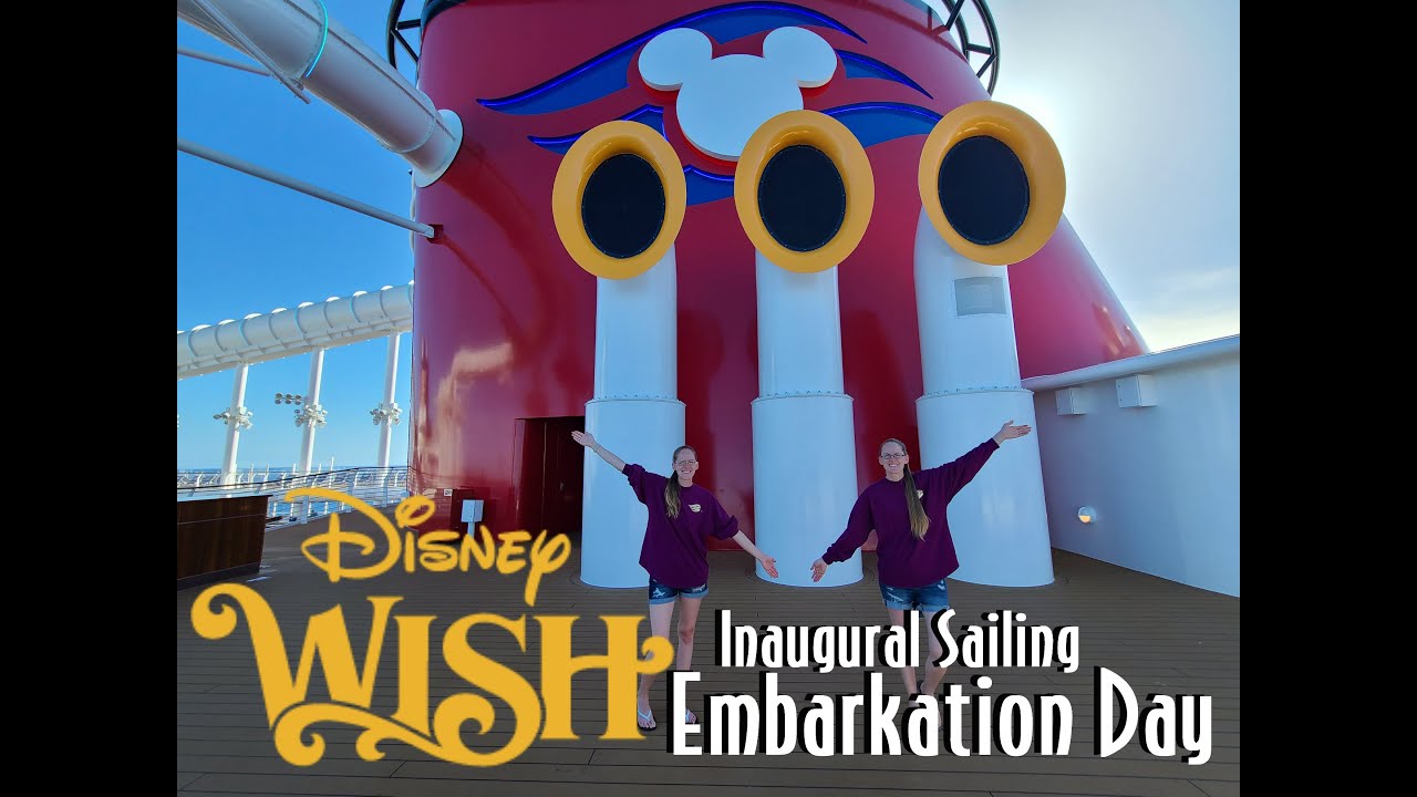 Embarkation Day/ Disney Wish 2022/ Inaugural Sailing