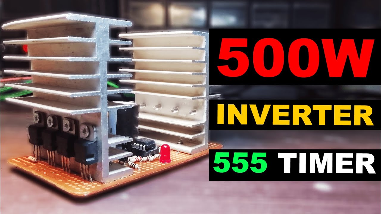 Как сделать инвертор мощностью 500 Вт с использованием таймера 555