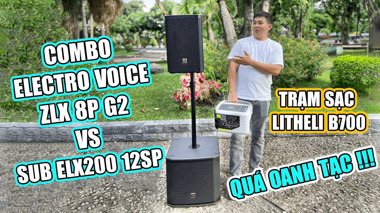 COMBO ELECTRO VOICE ZLX 8P G2 KẾT HỢP VỚI SUB ELX 212SP VÀ TRẠM SẠC LITHELI B700 - QUÁ OANH TẠC !!!