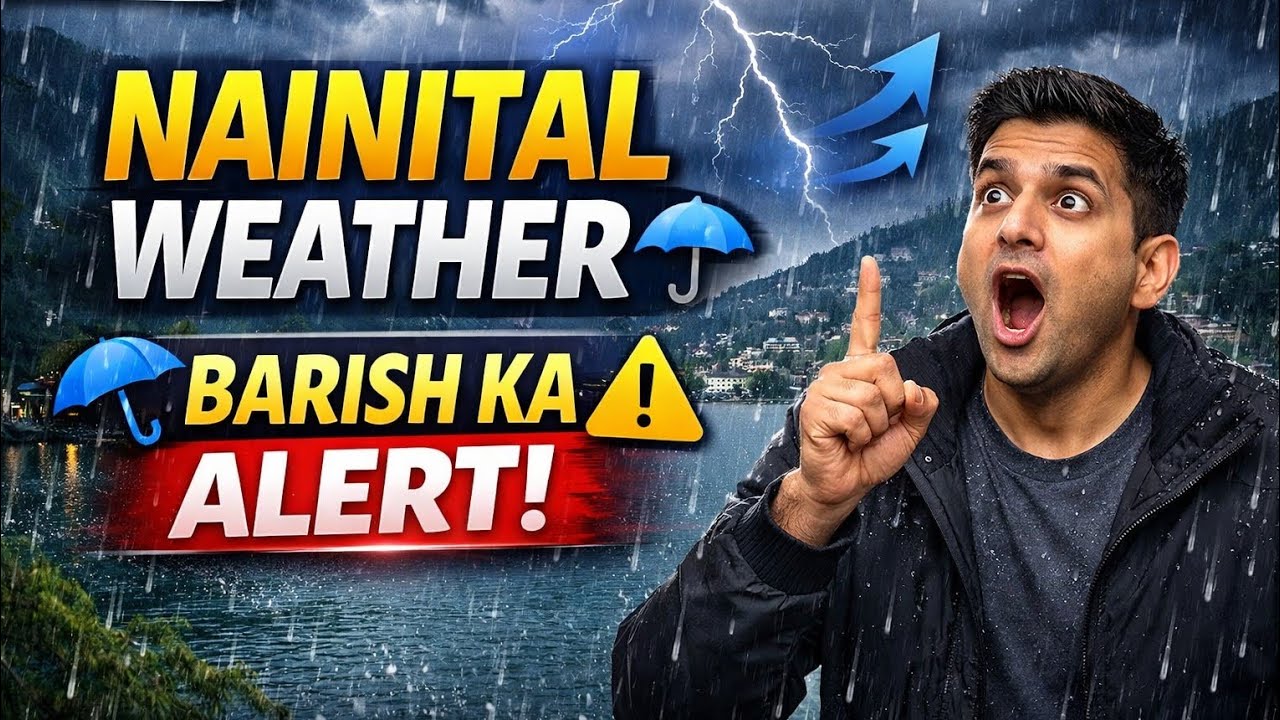 &ldquo;NAINITAL WEATHER 🌧️ Today | Nainital tour plan |  20 March 2026