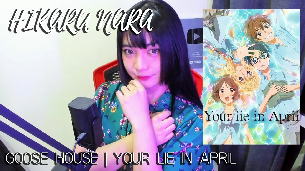 YOUR LIE IN APRIL OP | HIKARU NARA - Goose House | Cover by Sachi Gomez