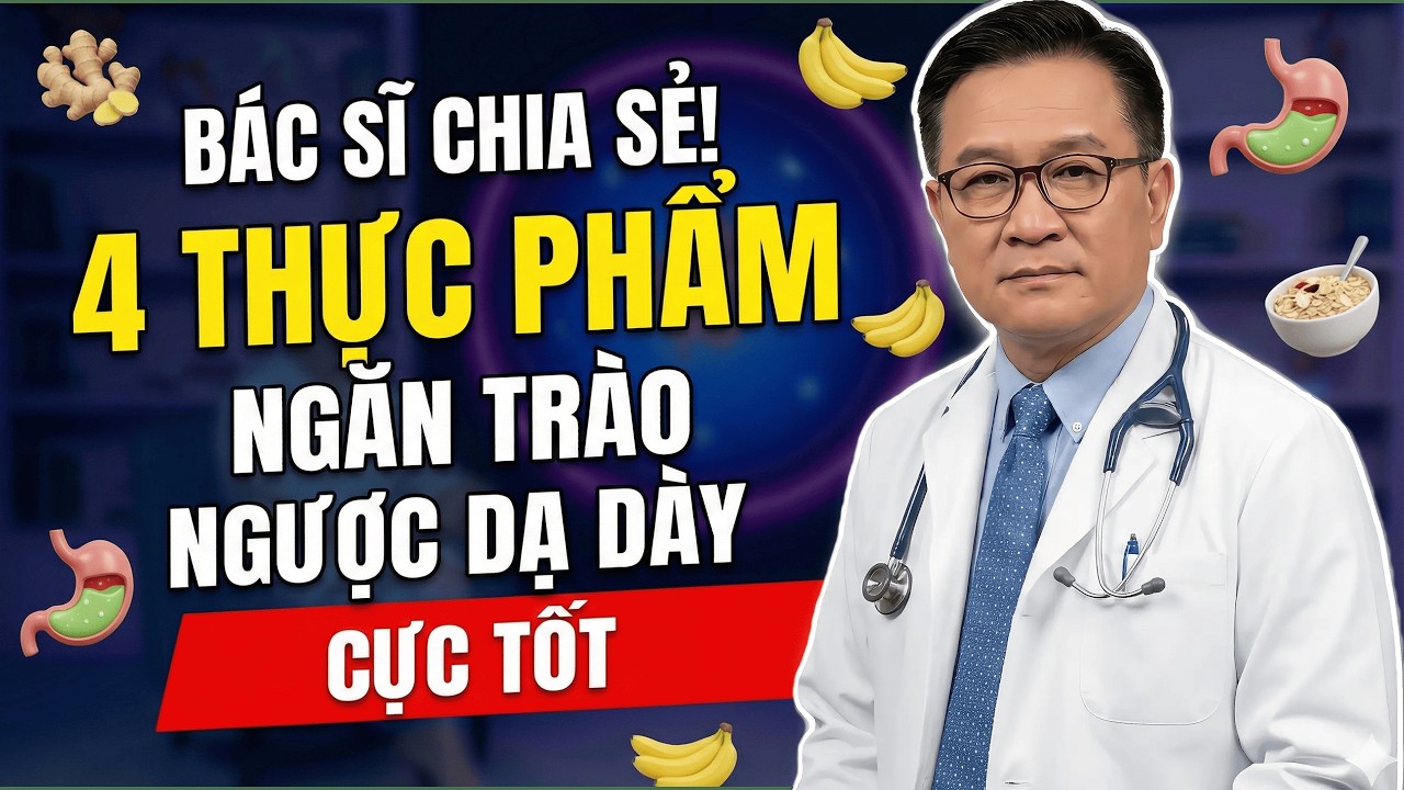 4 Thực Phẩm NGĂN TRÀO NGƯỢC DẠ DÀY Cực Tốt – Ăn Gì Để Hết Trào Ngược Dạ Dày?