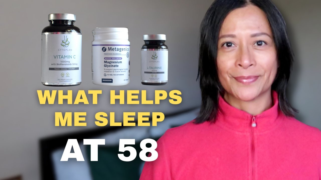 Supplements I take at 58 to help me sleep better