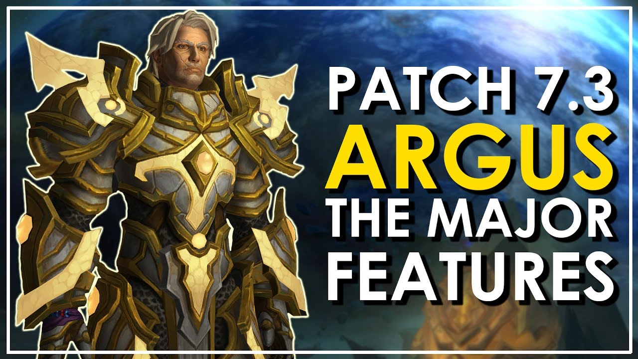 Patch 7.3: Argus - The 10 Major Features | WoW Legion