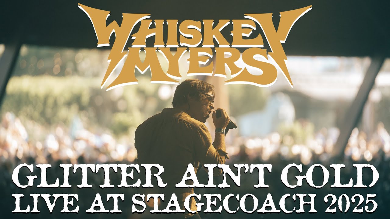 Whiskey Myers - Glitter Ain't Gold (Live At Stagecoach 2025)
