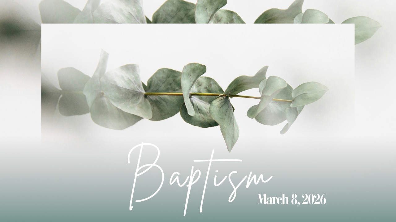 Sunday Baptism - March 8th, 2026