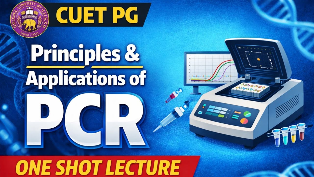 PCR Technique | Principles & Applications | CUET PG | One Shot Lecture