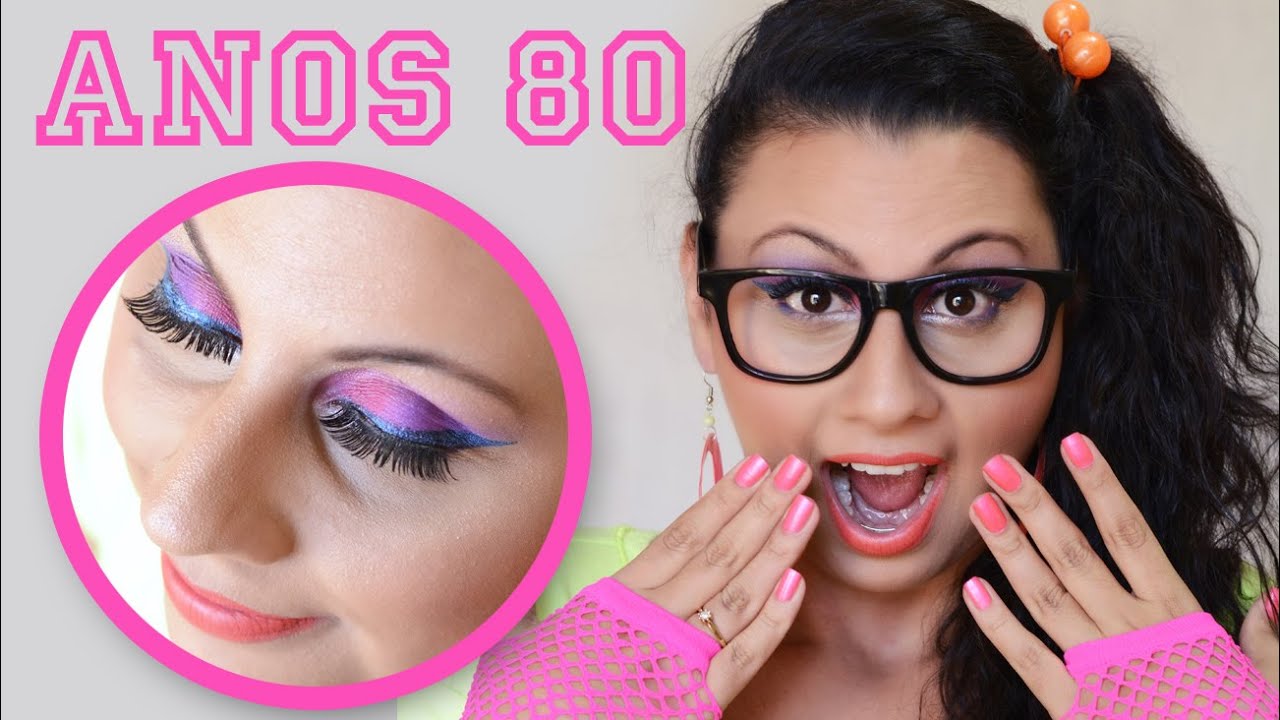 Maquiagem Anos 80 - Tutorial