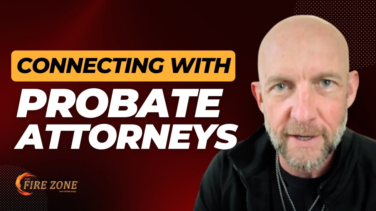 CONNECTING WITH PROBATE ATTORNEYS- Kevin Ray Ward