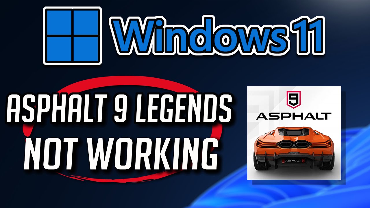 Asphalt 9 Legends Not Working Fix Windows 11/10 [Tutorial]